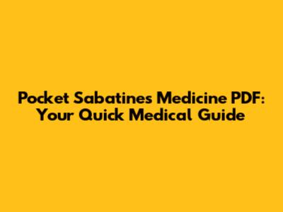 Pocket Sabatine's Medicine PDF: Your Quick Medical Guide