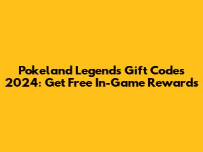 Pokeland Legends Gift Codes 2024: Get Free In-Game Rewards