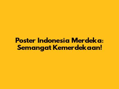 Poster Indonesia Merdeka: Semangat Kemerdekaan!