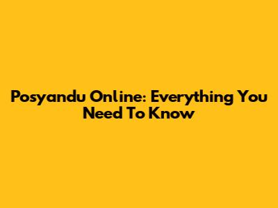 Posyandu Online: Everything You Need To Know