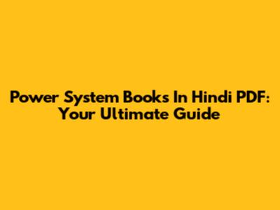 Power System Books In Hindi PDF: Your Ultimate Guide