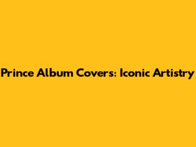 Prince Album Covers: Iconic Artistry