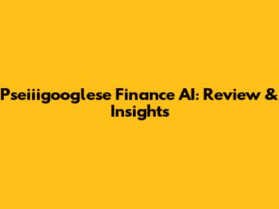 Pseiiigooglese Finance AI: Review & Insights