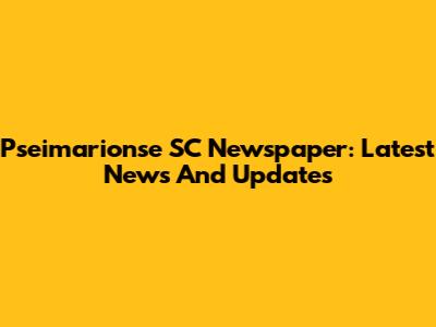 Pseimarionse SC Newspaper: Latest News And Updates