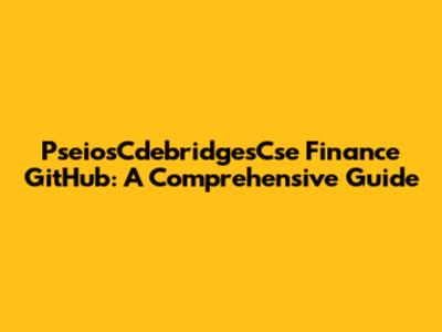 PseiosCdebridgesCse Finance GitHub: A Comprehensive Guide