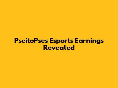 PseitoPse's Esports Earnings Revealed