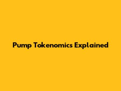 Pump Tokenomics Explained