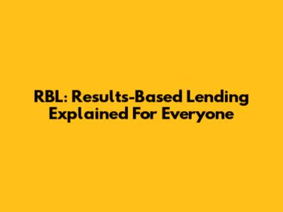 RBL: Results-Based Lending Explained For Everyone