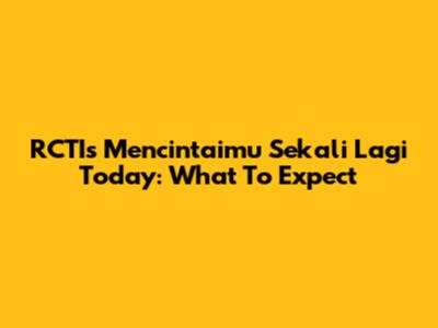 RCTI's 'Mencintaimu Sekali Lagi' Today: What To Expect