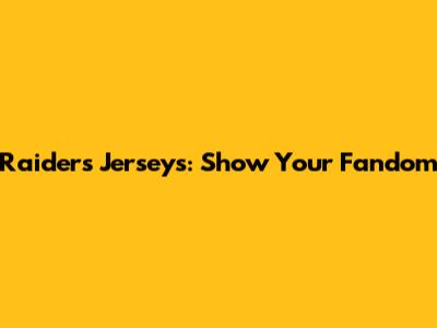 Raiders Jerseys: Show Your Fandom