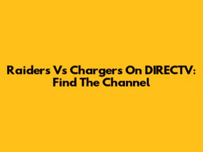 Raiders Vs Chargers On DIRECTV: Find The Channel