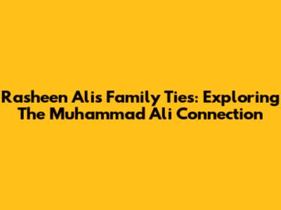 Rasheen Ali's Family Ties: Exploring The Muhammad Ali Connection