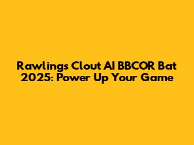 Rawlings Clout AI BBCOR Bat 2025: Power Up Your Game