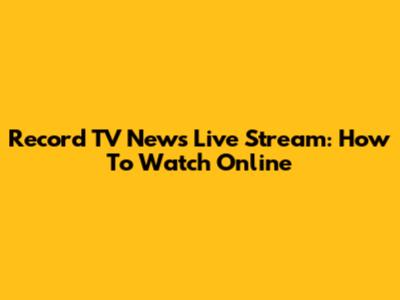 Record TV News Live Stream: How To Watch Online