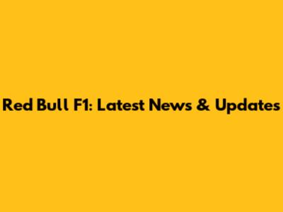 Red Bull F1: Latest News & Updates