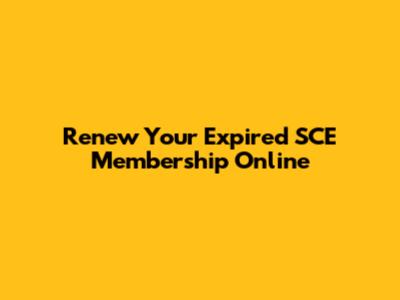 Renew Your Expired SCE Membership Online