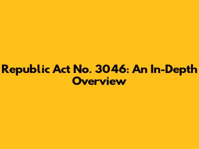 Republic Act No. 3046: An In-Depth Overview