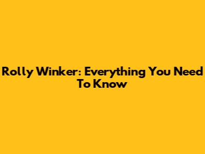 Rolly Winker: Everything You Need To Know