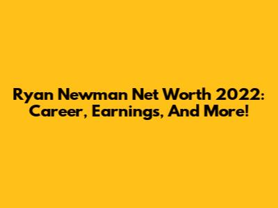 Ryan Newman Net Worth 2022: Career, Earnings, And More!