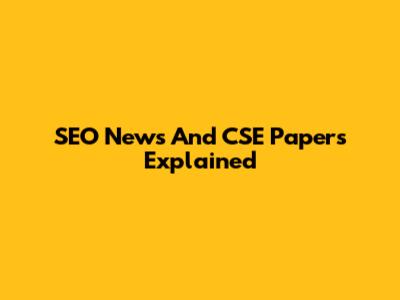SEO News And CSE Papers Explained