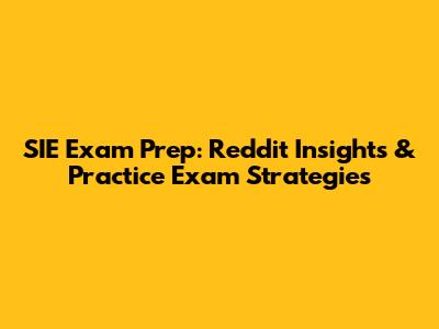 SIE Exam Prep: Reddit Insights & Practice Exam Strategies