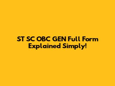 ST SC OBC GEN Full Form Explained Simply!