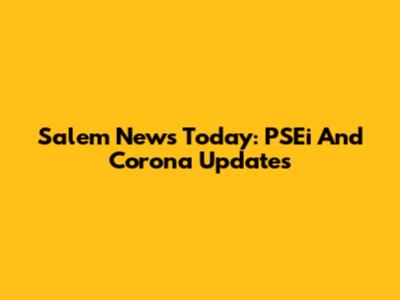 Salem News Today: PSEi And Corona Updates
