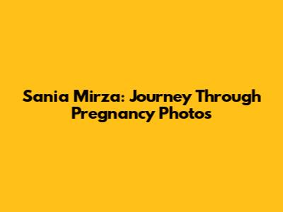 Sania Mirza: Journey Through Pregnancy Photos