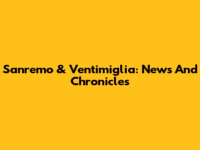 Sanremo & Ventimiglia: News And Chronicles