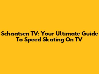 Schaatsen TV: Your Ultimate Guide To Speed Skating On TV