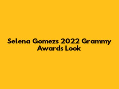 Selena Gomez's 2022 Grammy Awards Look
