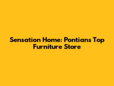Sensation Home: Pontian's Top Furniture Store