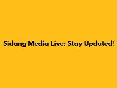 Sidang Media Live: Stay Updated!