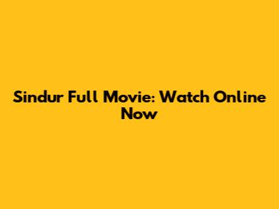 Sindur Full Movie: Watch Online Now