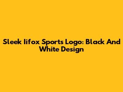 Sleek Iifox Sports Logo: Black And White Design