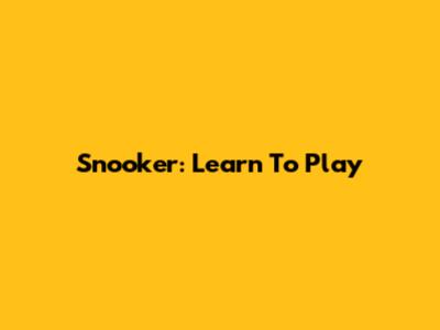 Snooker: Learn To Play