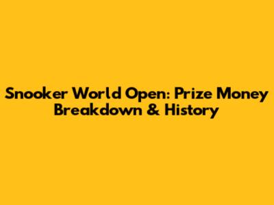 Snooker World Open: Prize Money Breakdown & History