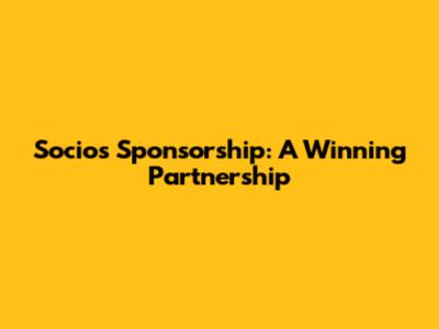 Socios Sponsorship: A Winning Partnership