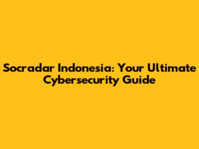 Socradar Indonesia: Your Ultimate Cybersecurity Guide