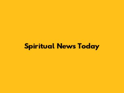 Spiritual News Today