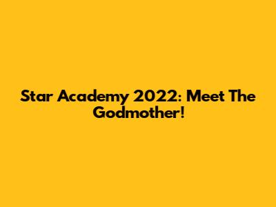 Star Academy 2022: Meet The Godmother!