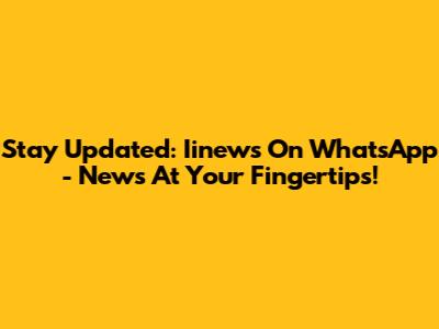 Stay Updated: Iinews On WhatsApp - News At Your Fingertips!