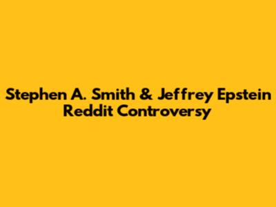 Stephen A. Smith & Jeffrey Epstein Reddit Controversy