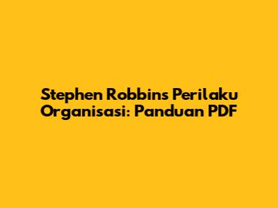 Stephen Robbins Perilaku Organisasi: Panduan PDF