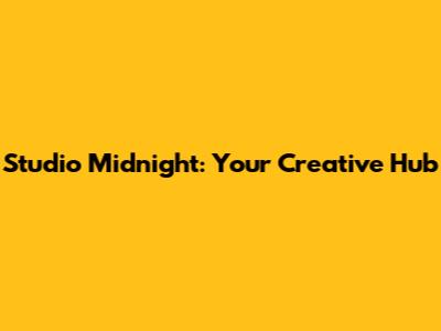Studio Midnight: Your Creative Hub