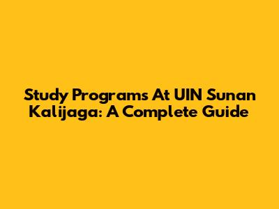 Study Programs At UIN Sunan Kalijaga: A Complete Guide