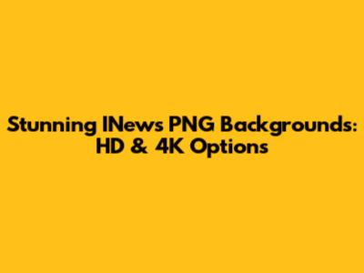 Stunning INews PNG Backgrounds: HD & 4K Options