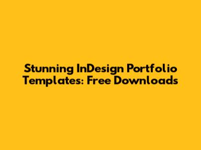 Stunning InDesign Portfolio Templates: Free Downloads