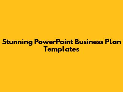 Stunning PowerPoint Business Plan Templates