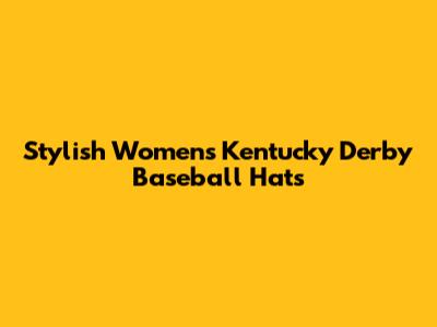 Stylish Women's Kentucky Derby Baseball Hats